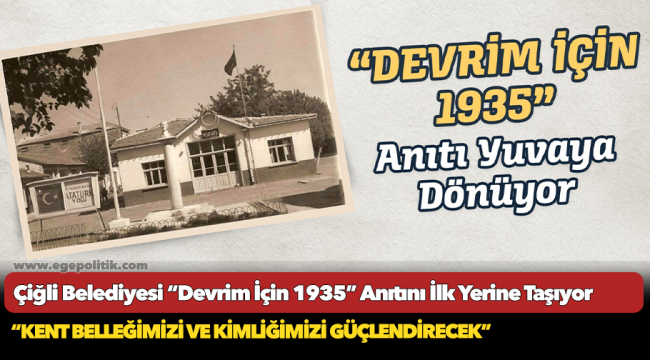 Çiğli Belediyesi “Devrim İçin 1935” Anıtını İlk Yerine Taşıyor