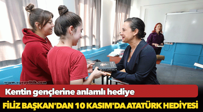 Filiz Başkan'dan 10 Kasım'da Atatürk Hediyesi