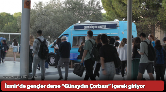 İzmir’de gençler derse “Günaydın Çorbası” içerek giriyor