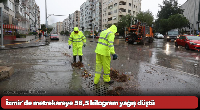 İzmir’de metrekareye 58,5 kilogram yağış düştü