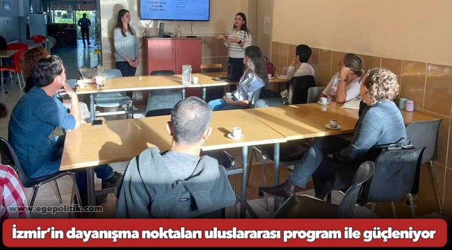 İzmir’in dayanışma noktaları uluslararası program ile güçleniyor