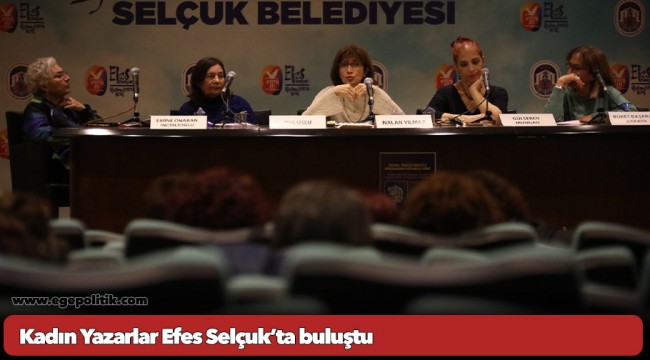 Kadın Yazarlar Efes Selçuk’ta buluştu