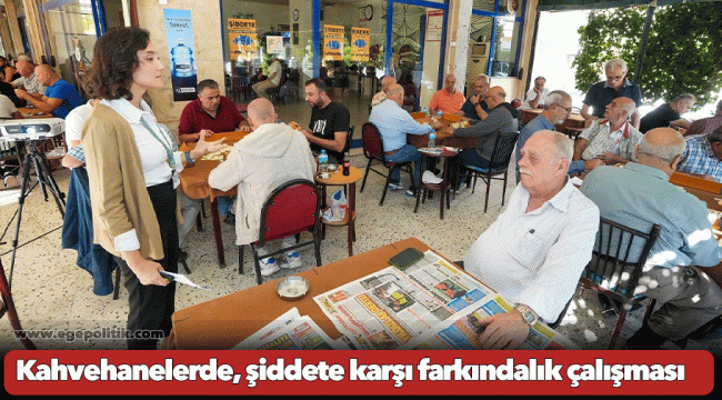 Kahvehanelerde, şiddete karşı farkındalık çalışması