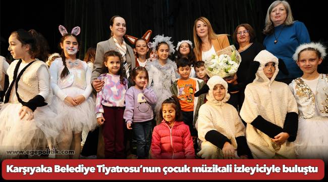 Karşıyaka Belediye Tiyatrosu’nun çocuk müzikali izleyiciyle buluştu