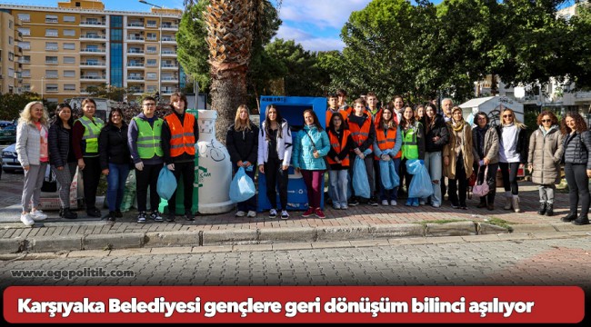 Karşıyaka Belediyesi gençlere geri dönüşüm bilinci aşılıyor