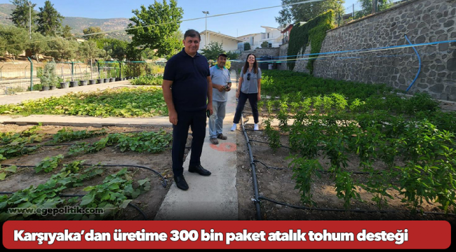 Karşıyaka’dan üretime 300 bin paket atalık tohum desteği