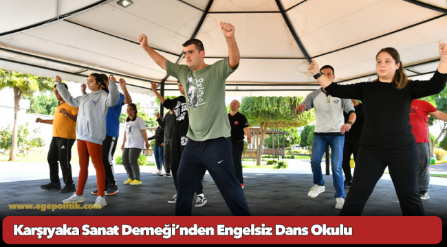 Karşıyaka Sanat Derneği’nden Engelsiz Dans Okulu