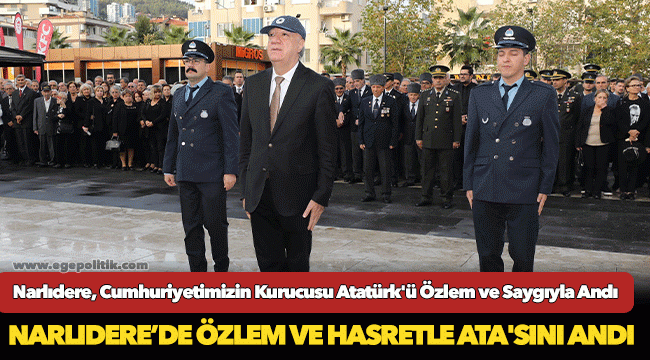 Narlıdere, Cumhuriyetimizin Kurucusu Atatürk'ü Özlem ve Saygıyla Andı