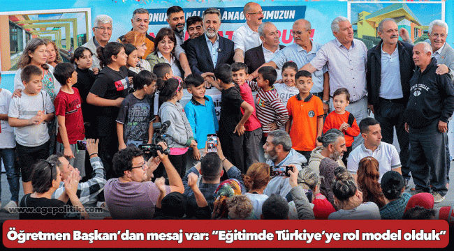 Öğretmen Başkan’dan mesaj var:  “Eğitimde Türkiye’ye rol model olduk”