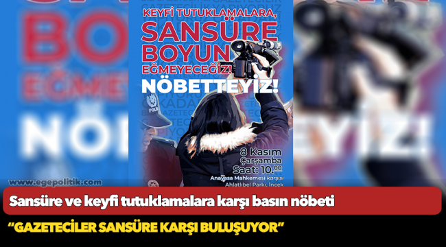 Sansüre ve keyfi tutuklamalara karşı basın nöbeti