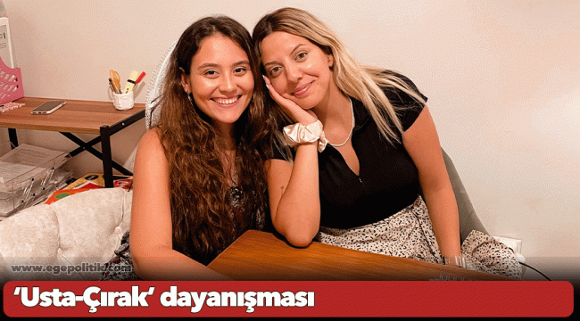 ‘Usta-Çırak’ dayanışması