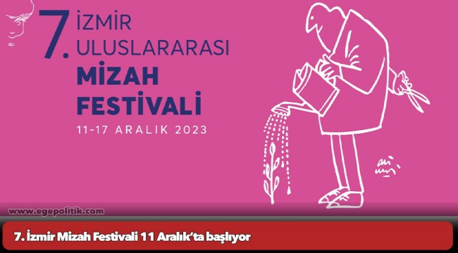 7. İzmir Mizah Festivali 11 Aralık’ta başlıyor