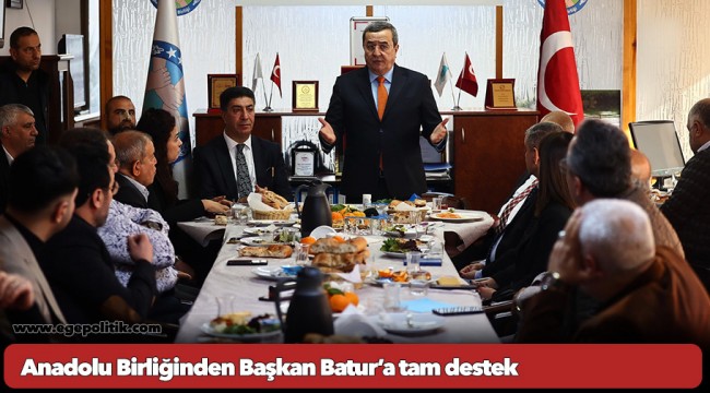 Anadolu Birliğinden Başkan Batur’a tam destek