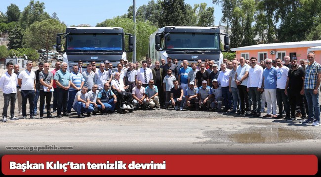Başkan Kılıç’tan temizlik devrimi