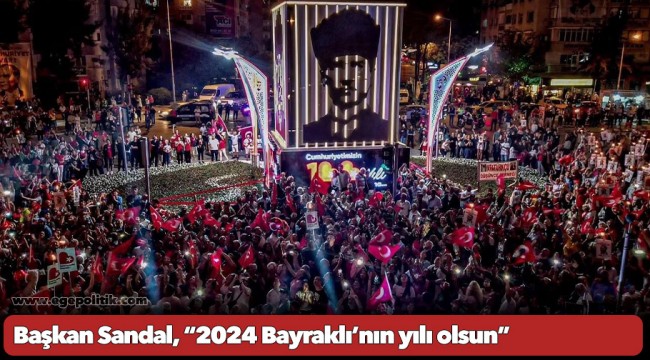 Başkan Sandal’dan yeni yıl mesajı:    “2024 Bayraklı’nın yılı olsun”