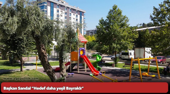 Başkan Sandal “Hedef daha yeşil Bayraklı”