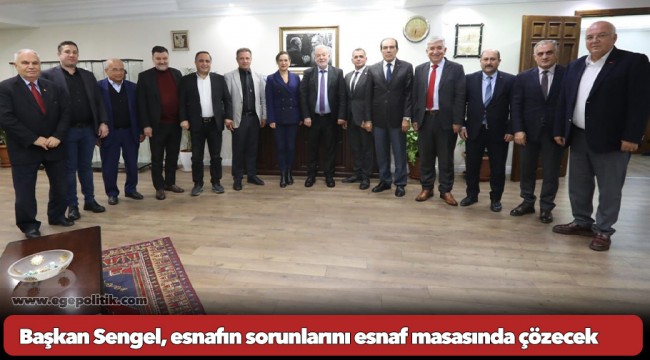 Başkan Sengel, esnafın sorunlarını esnaf masasında çözecek