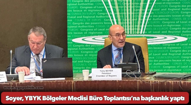 Başkan Soyer, YBYK Bölgeler Meclisi Büro Toplantısı’na başkanlık yaptı
