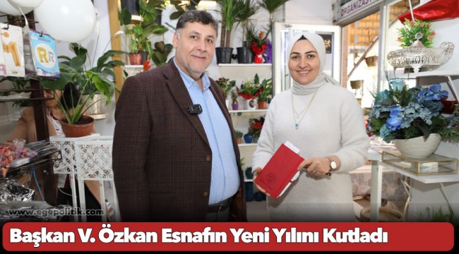 Başkan V. Özkan Esnafın Yeni Yılını Kutladı