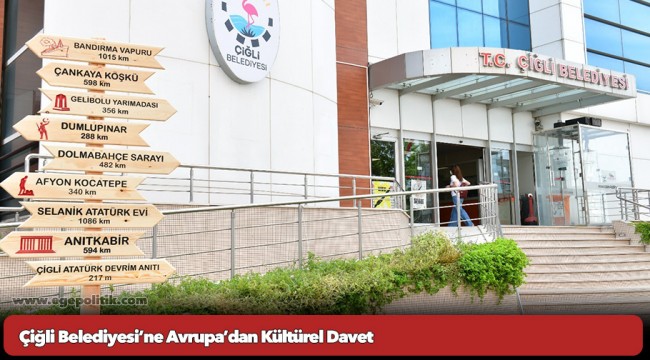 Çiğli Belediyesi’ne Avrupa’dan Kültürel Davet