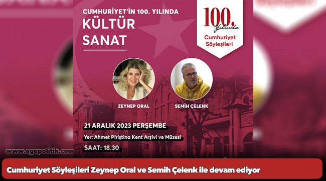 Cumhuriyet Söyleşileri Zeynep Oral ve Semih Çelenk ile devam ediyor