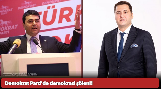 Demokrat Parti'de demokrasi şöleni!