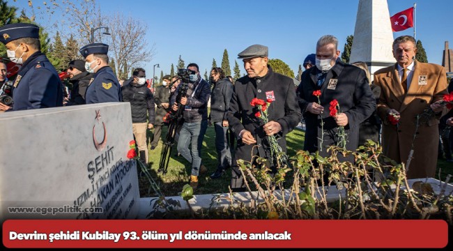 Devrim şehidi Kubilay 93. ölüm yıl dönümünde anılacak