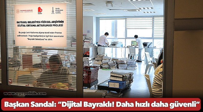 Dijital Bayraklı! Başkan Sandal: “Daha hızlı daha güvenli”