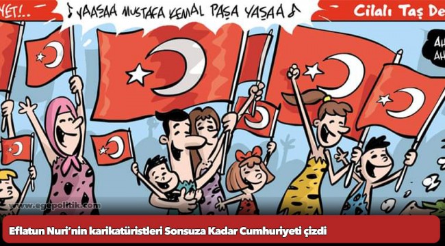 Eflatun Nuri’nin karikatüristleri  Sonsuza Kadar Cumhuriyeti çizdi