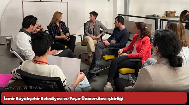 İzmir Büyükşehir Belediyesi ve Yaşar Üniversitesi işbirliği