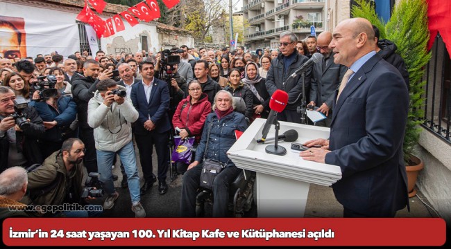 İzmir’in 24 saat yaşayan 100. Yıl Kitap Kafe ve Kütüphanesi açıldı