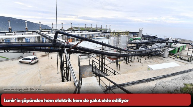 İzmir’in çöpünden hem elektrik hem de yakıt elde ediliyor