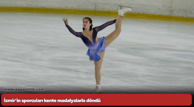 İzmir’in sporcuları kente madalyalarla döndü