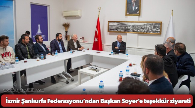 İzmir Şanlıurfa Federasyonu’ndan Başkan Soyer’e teşekkür ziyareti