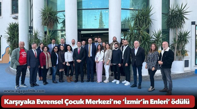 Karşıyaka Evrensel Çocuk Merkezi’ne ‘İzmir’in Enleri’ ödülü
