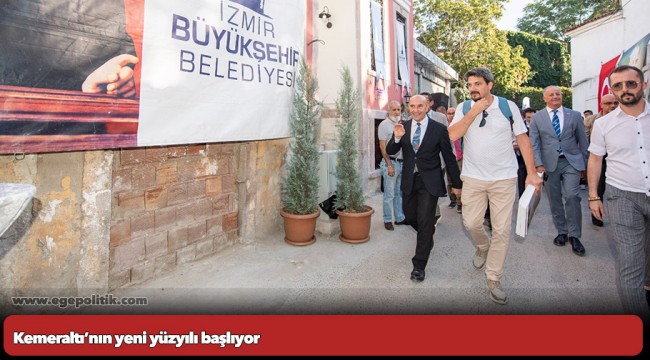 Kemeraltı’nın yeni yüzyılı başlıyor