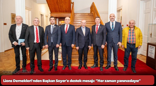 Lions Dernekleri’nden Başkan Soyer’e destek mesajı:  “Her zaman yanınızdayız”