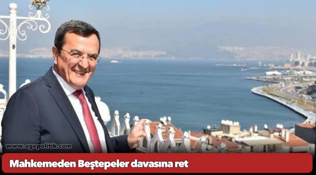 Mahkemeden Beştepeler davasına ret