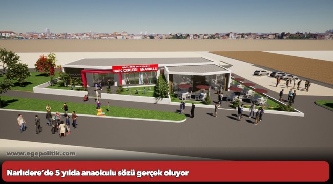 Narlıdere’de 5 yılda anaokulu sözü gerçek oluyor