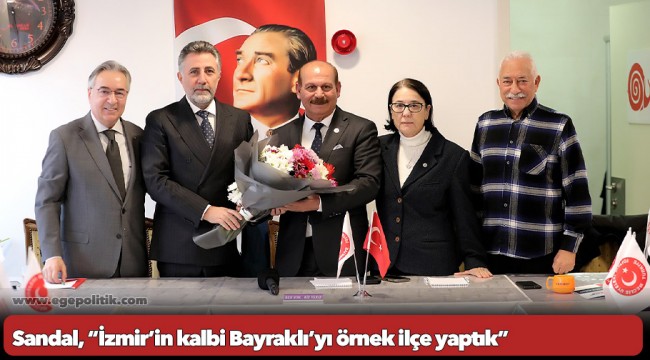 Sandal, “İzmir’in kalbi Bayraklı’yı örnek ilçe yaptık”