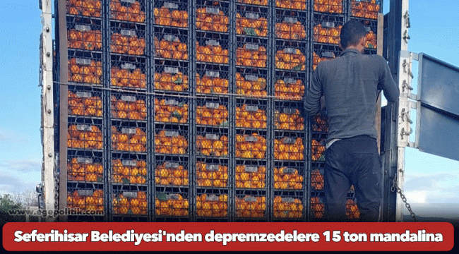 Seferihisar Belediyesi'nden depremzedelere 15 ton mandalina