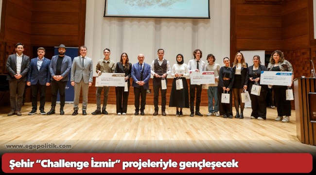 Şehir “Challenge İzmir” projeleriyle gençleşecek