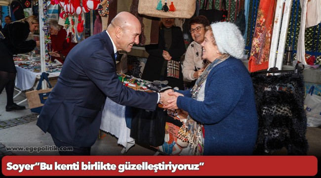 Soyer, "Bu kenti birlikte güzelleştiriyoruz"