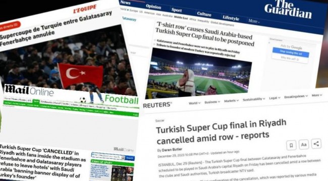 Süper Kupa’nın iptali dünya basınında: 'Türkiye'nin kurucusunun pankartlarını yasakladı'