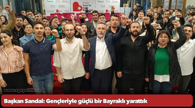 Başkan Sandal: Gençleriyle güçlü bir Bayraklı yarattık