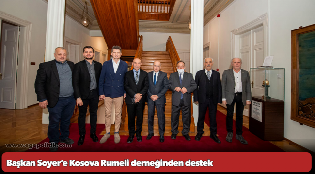 Başkan Soyer’e Kosova Rumeli derneğinden destek