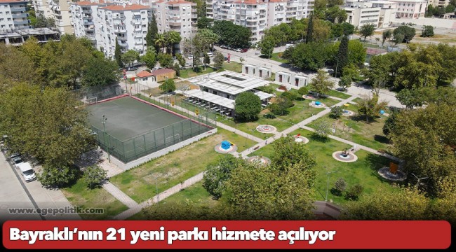 Bayraklı’nın 21 yeni parkı hizmete açılıyor