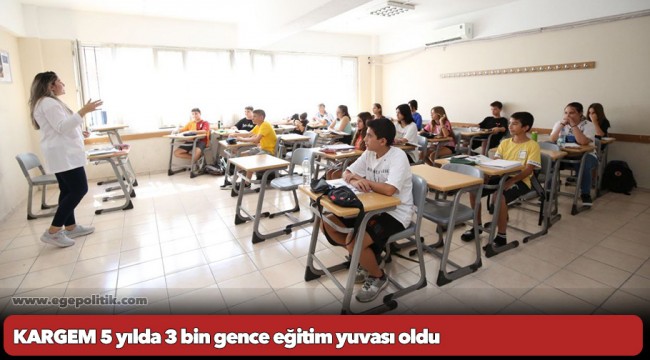 KARGEM 5 yılda 3 bin gence eğitim yuvası oldu