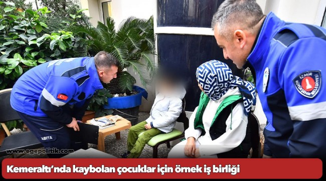 Kemeraltı’nda kaybolan çocuklar için örnek iş birliği