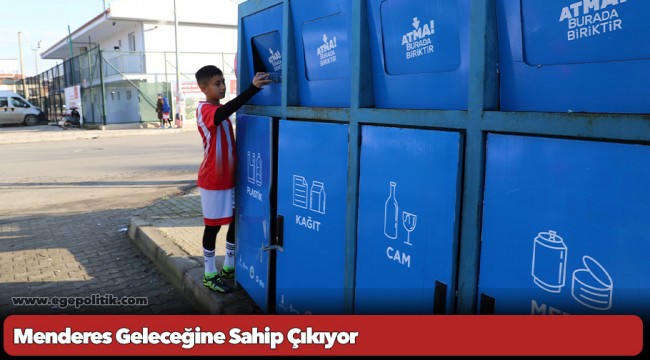 Menderes Geleceğine Sahip Çıkıyor